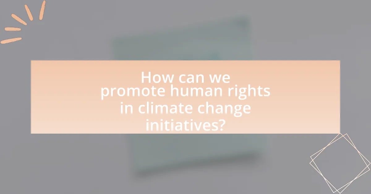 How can we promote human rights in climate change initiatives?