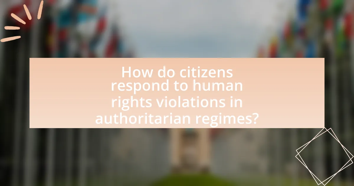 How do citizens respond to human rights violations in authoritarian regimes?