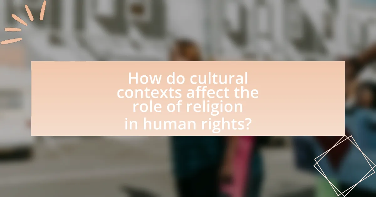 How do cultural contexts affect the role of religion in human rights?