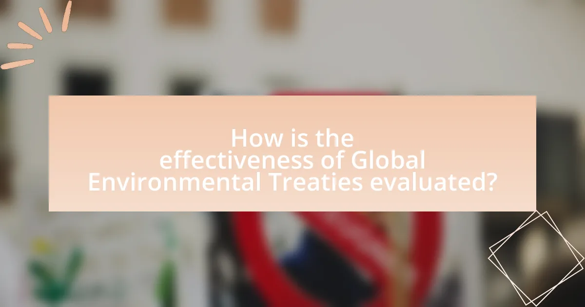 How is the effectiveness of Global Environmental Treaties evaluated?