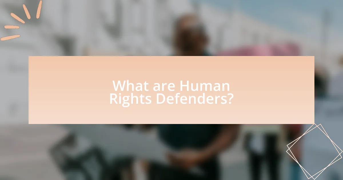 What are Human Rights Defenders?