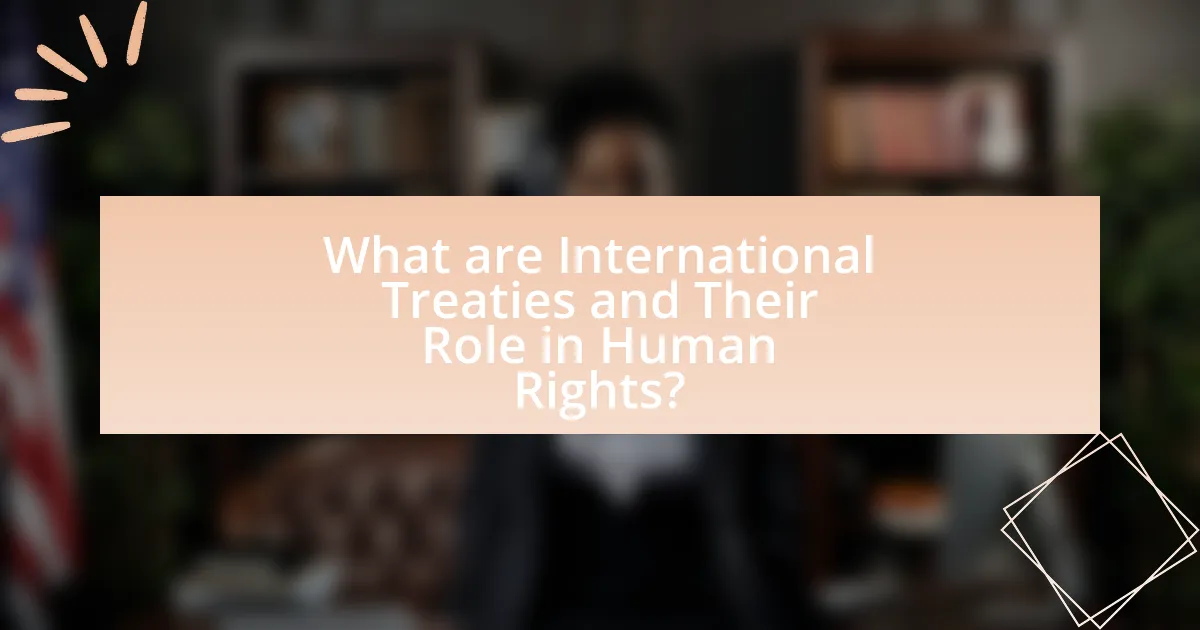 What are International Treaties and Their Role in Human Rights?