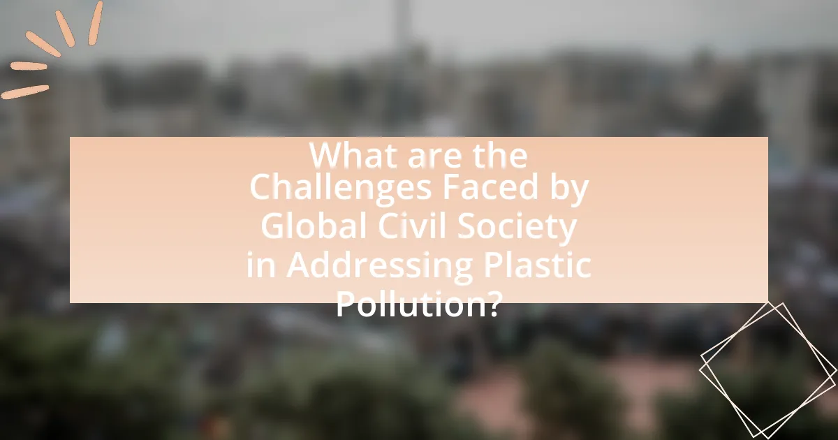 What are the Challenges Faced by Global Civil Society in Addressing Plastic Pollution?