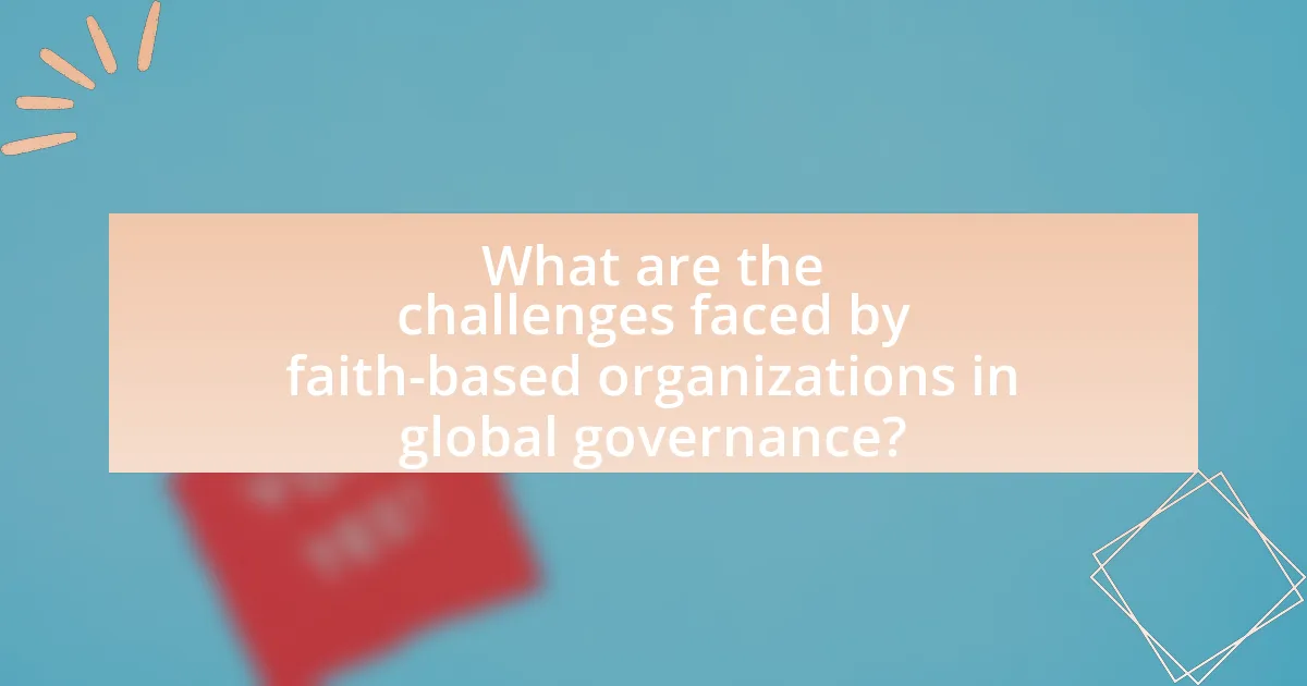 What are the challenges faced by faith-based organizations in global governance?
