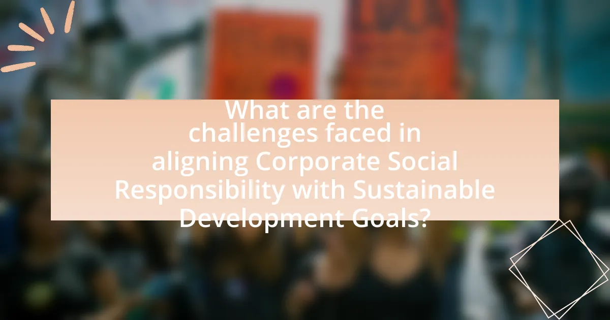 What are the challenges faced in aligning Corporate Social Responsibility with Sustainable Development Goals?