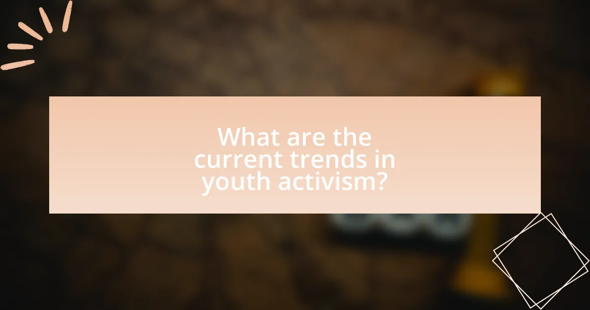 What are the current trends in youth activism?