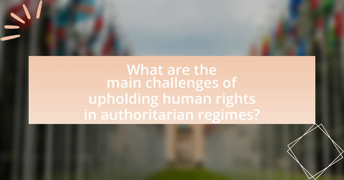 What are the main challenges of upholding human rights in authoritarian regimes?
