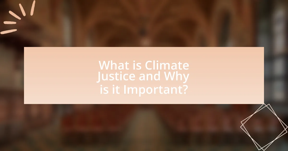 What is Climate Justice and Why is it Important?