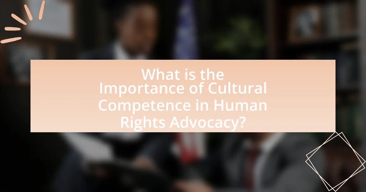 What is the Importance of Cultural Competence in Human Rights Advocacy?