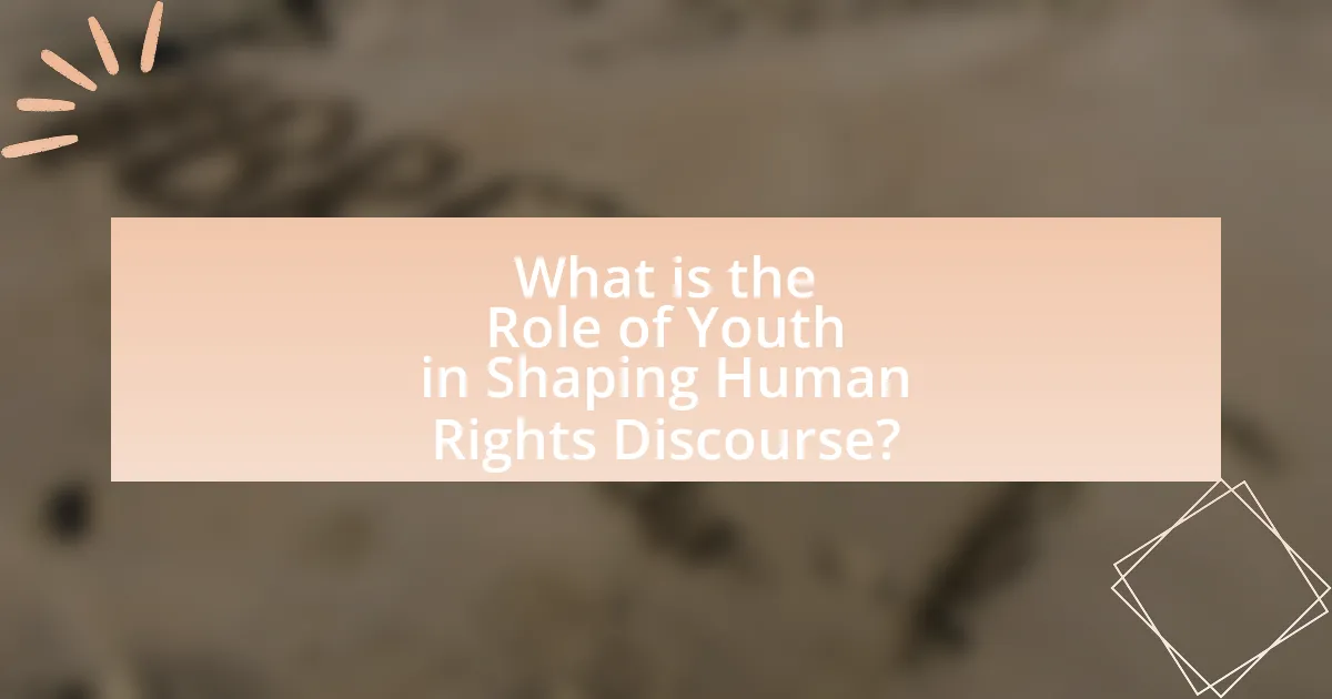 What is the Role of Youth in Shaping Human Rights Discourse?