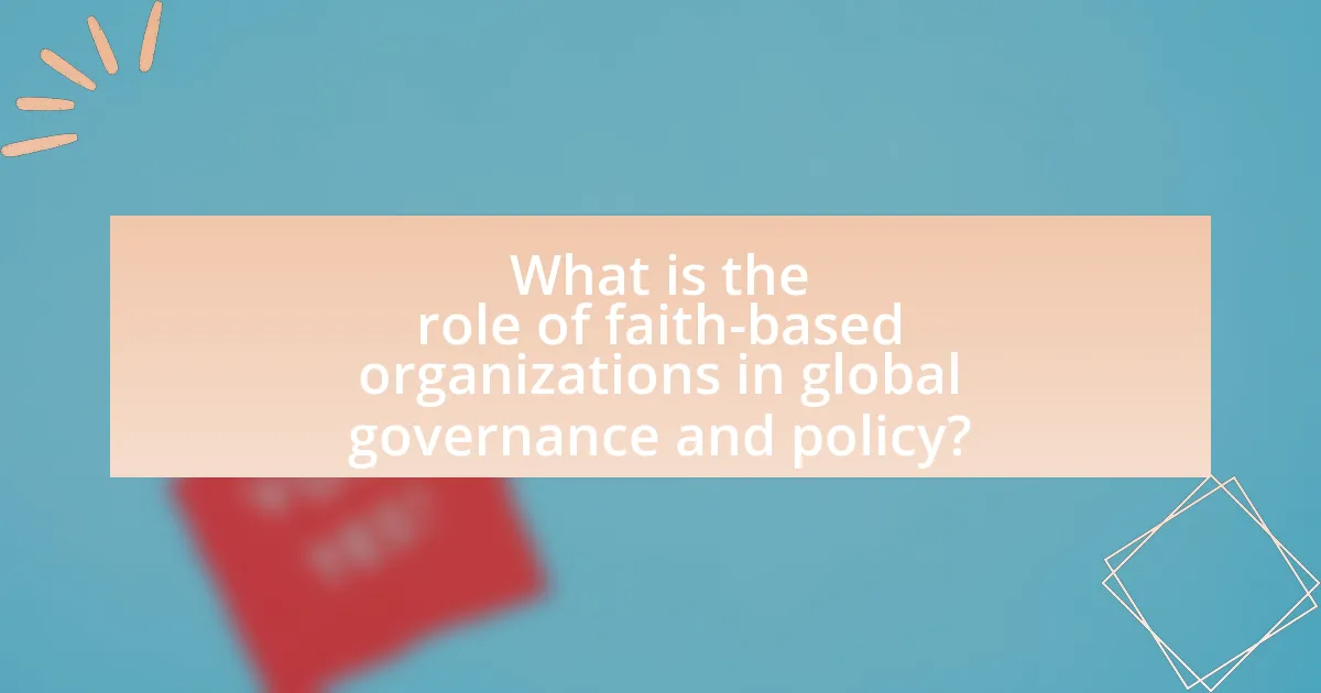 What is the role of faith-based organizations in global governance and policy?