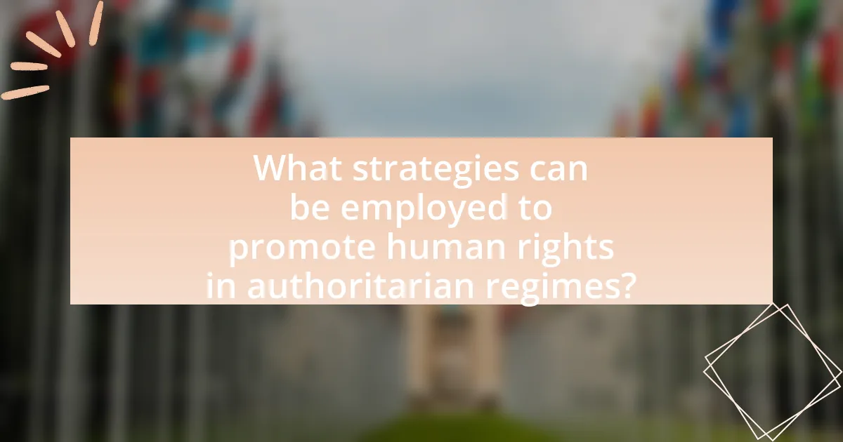 What strategies can be employed to promote human rights in authoritarian regimes?